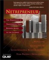 Netrepreneur: The Dimensions of Transferring Your Business Model to the Internet 0789717255 Book Cover