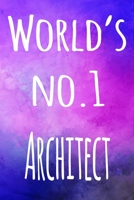 World's No.1 Architect: The perfect gift for the architect in your life - 119 page lined journal! 1693764083 Book Cover