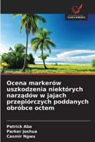 Ocena markerów uszkodzenia niektórych narzadów w jajach przepiórczych poddanych obróbce octem (Polish Edition) 6203896195 Book Cover