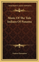 Music Of The Tule Indians Of Panama 1163154733 Book Cover