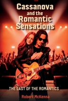 Cassanova and the Romantic Sensations: The Last of the Romantics B0GW9G2W9S Book Cover