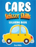 Scissors Skills Cars coloring book for kids 4-8: Cut and color! An Activity Book for boys and girls to learn while having fun! 1802851992 Book Cover