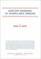 Effective Handling of Manipulative Persons 0398055556 Book Cover