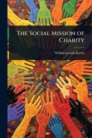 The Social Mission of Charity 1023657422 Book Cover