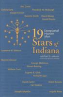 19 Stars of Indiana: Exceptional Hoosier Men 0871952912 Book Cover