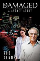 The Damaged: A Sydney Story 1466926961 Book Cover