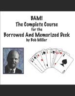 B.A.M!: The Complete Course for the Borrowed And Memorized Deck 1523945710 Book Cover