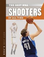 The Best NBA Shooters of All Time 1624034136 Book Cover