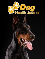 Dog Health Journal: Dobermann 109 pages 8.5x11 Track and Record Vaccinations, Shots, Vet Visits Medical Documentation Canine Owner Notebook Medication Logbook Tracker 1710230150 Book Cover