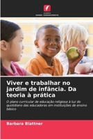 Viver e trabalhar no jardim de infância. Da teoria à prática (Portuguese Edition) 6209557635 Book Cover