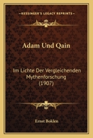 Adam und Qain: Im Lichte der vergleichenden Mythenforschung 1160281904 Book Cover