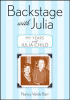 Backstage with Julia: My Years with Julia Child 047178737X Book Cover