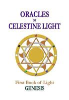 Oracles of Celestine Light: Genesis 1495424979 Book Cover