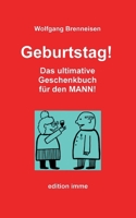 Geburtstag!: Das ultimative Geschenkbuch für den Mann! (German Edition) 3769306384 Book Cover