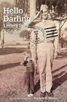 Hello Darling: Letters from a Soldier 1555716598 Book Cover