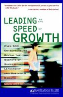 Leading at the Speed of Growth: Journey from Entrepreneur to CEO (Kauffman Center for Entrepreneurial Leadership) 0764553666 Book Cover