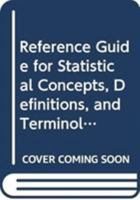 Reference Guide for Statistical Concepts, Definitions, and Terminology 0470083417 Book Cover