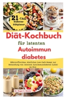 Diät-Kochbuch für latenten Autoimmundiabetes: Nährstoffreiches köstliches Low-Carb-Rezept zur Behandlung von latentem Autoimmundiabetes (LADA) im Blut | 21-Tage-Diabetes-Diätplaner (German Edition) B0CNHCX8SV Book Cover