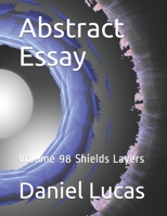 Abstract Essay: Volume 98 Shields Layers B08GV8ZTZN Book Cover