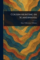 Cousin-hunting in Scandinavia 1023595478 Book Cover