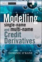 Modelling Single-name and Multi-name Credit Derivatives 0470519282 Book Cover