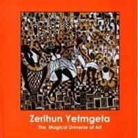 Zerihun Yetmgeta: The Magical Universe of Art 1599070308 Book Cover