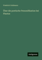 Über die poetische Personifikation bei Plautus 3563900043 Book Cover