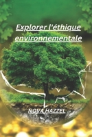 Explorer l'éthique environnementale B0BFWJ41JT Book Cover