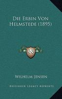 Die Erbin Von Helmstede (1895) 1012875180 Book Cover