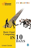 Basic Cloud Computing in 10 Days 8194916186 Book Cover