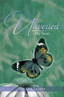 Unveiled - My Story 1493194089 Book Cover