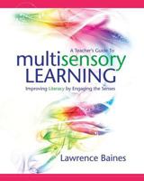 A Teacher's Guide to Multisensory Learning: Improving Literacy by Engaging the Senses 1416607137 Book Cover