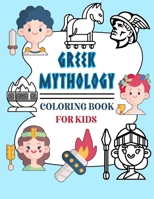 Greek Mythology Coloring Book For Kids: Cute and Easy Mythological Ancient Greece Coloring Book B08SB378CN Book Cover