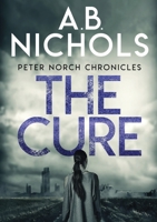 The Cure - Peter Norch Chronicles 1793416087 Book Cover