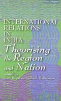 International Relations in India: Theorising the Region and the Nation pa 8125026401 Book Cover