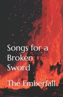 Songs for a Broken Sword: The Emberfall B0FMS2NMB1 Book Cover