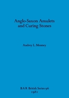 Anglo-Saxon Amulets and Curing Stones 0860541487 Book Cover