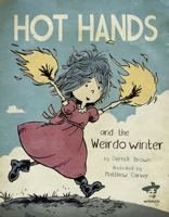 Hot Hands and the Weirdo Winter 0984251529 Book Cover