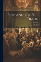 Furs and the fur Trade 102140702X Book Cover