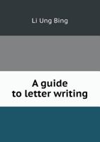 A Guide to Letter Writing 5518448910 Book Cover