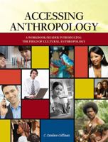 Accessing Anthropology: A Workbook/Reader Introducing the Field of Cultural Anthropology 0757572219 Book Cover