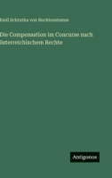 Die Compensation im Concurse nach österreichischem Rechte 356347656X Book Cover