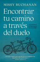 Encontrar tu camino a través del duelo: Un compañero de vida después de una pérdida (Spanish Edition) 083582098X Book Cover