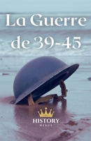 La Guerre de 39-45 (Les Conflits Mondiaux Majeurs) (French Edition) B0DSY1CX4X Book Cover