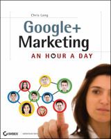 Google+ Marketing: An Hour a Day 1118289331 Book Cover