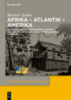 Afrika – Atlantik – Amerika: Sklaverei und Sklavenhandel in Afrika, auf dem Atlantik und in den Amerikas sowie in Europa (Dependency and Slavery Studies) 3110787148 Book Cover