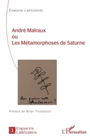 André Malraux ou Les Métamorphoses de Saturne (Espaces Littéraires) (French Edition) 2343131120 Book Cover