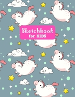 Sketchbook for Kids: Cute Unicorn Large Sketch Book for Sketching, Drawing, Creative Doodling Notepad and Activity Book - Birthday and Christmas Gift Ideas for Kids, Boys, Girls, Teens and Women - Lil 1655670654 Book Cover