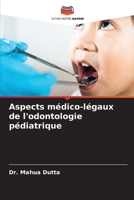 Aspects médico-légaux de l'odontologie pédiatrique (French Edition) 620840682X Book Cover