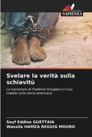 Svelare la verità sulla schiavitù (Italian Edition) 6207547470 Book Cover